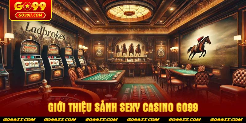 Giới thiệu sảnh Sexy casino GO99