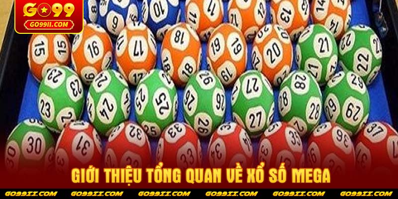 Giới thiệu tổng quan về xổ số mega