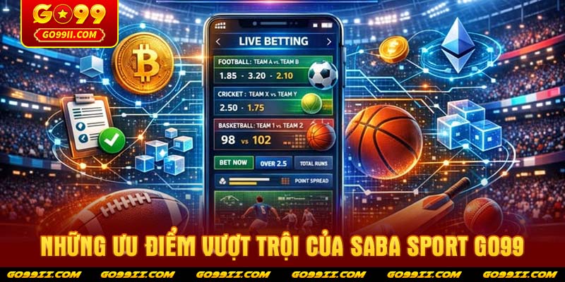 Những ưu điểm vượt trội của Saba sport GO99