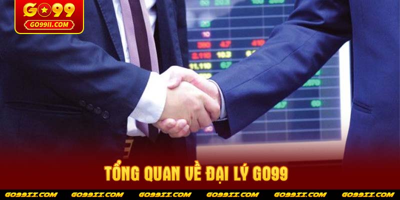 Tổng quan về đại lý go99