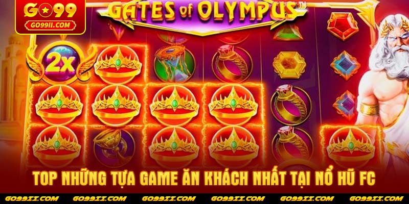 Top những tựa game ăn khách nhất tại Nổ hũ FC